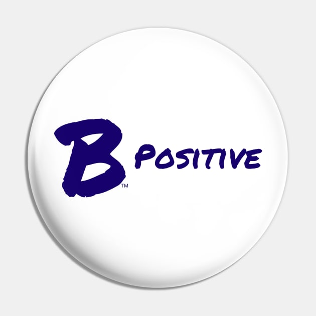 B Positive Pin by B