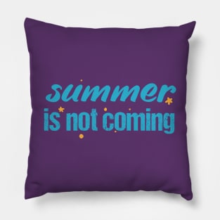 Summer is not coming, sea quote summer saying Pillow