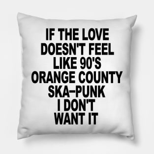 Love 90's Orange County Ska Punk Pillow