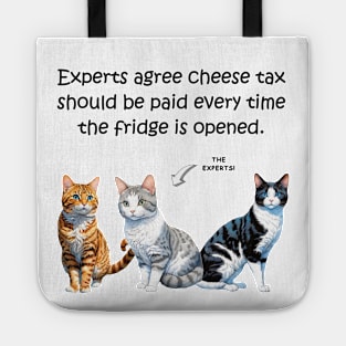 Experts agree cheese tax should be paid every time the fridge is opened - funny watercolour cat design Tote