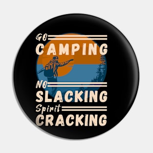 Go Camping, No Slacking, Spirit Cracking Pin