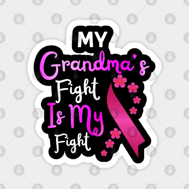 My Grandma’s Fight Is My Fight, Breast Cancer Awareness Magnet by JustBeSatisfied