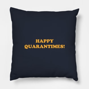 Happy Quarantimes! Pillow