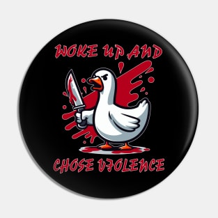 goose chose violence Pin