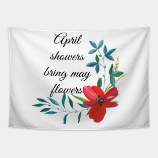 April showers bring may flowers Tapestry