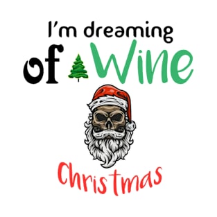 I'm dreaming of a wine Christmas T-shirt for wine lovers. T-Shirt