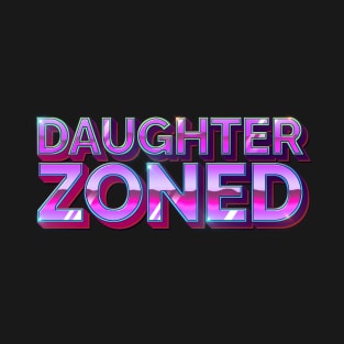 Daughterzoned T-Shirt