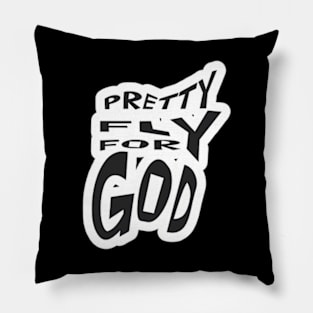 Pretty Fly For God Pillow