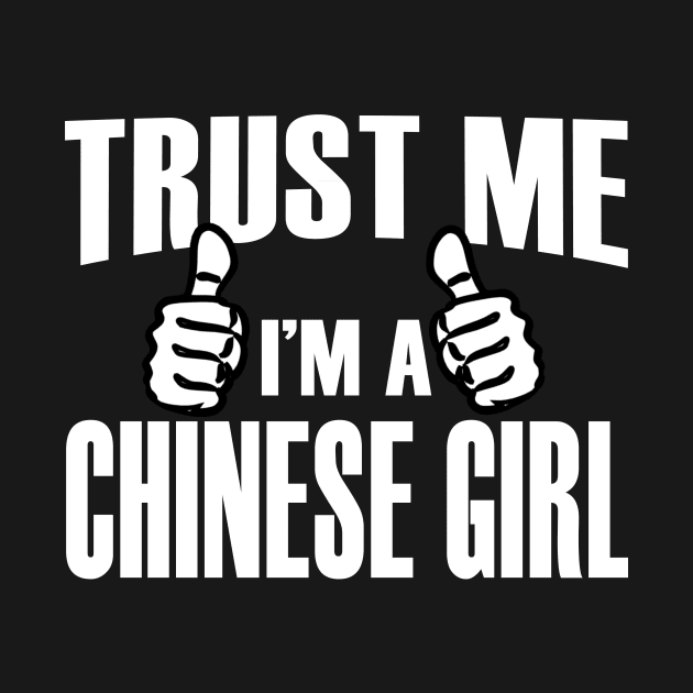 Trust Me I’m A Chinese Girl – T & Accessories by roxannemargot