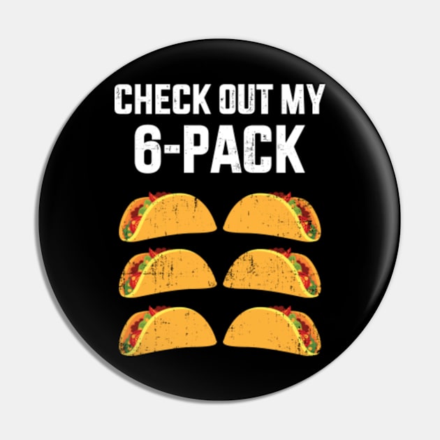 Funny check out my six 6 pack with tacos for Cinco de Mayo Pin by Designzz