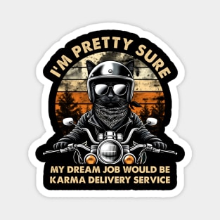 Funny Black Cat I'm Pretty Sure My Dream Job Would Be Karma Delivery Service Magnet