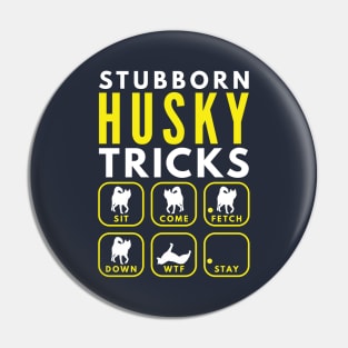 Stubborn Husky Tricks - Dog Training Pin