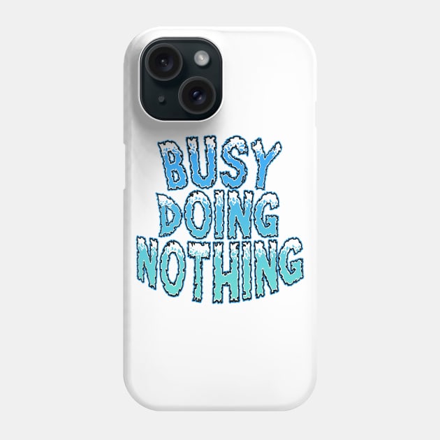 Busy Doing Nothing Quake Phone Case by Shawnsonart