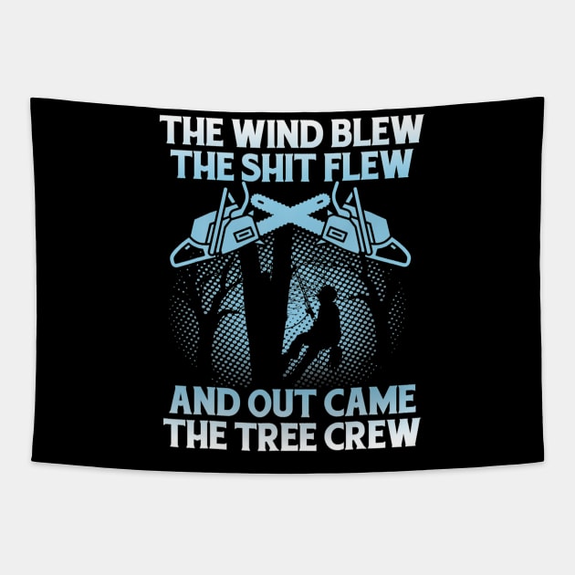 Arborist storm wind blew out came lumberjack logge Tapestry by Tianna Bahringer