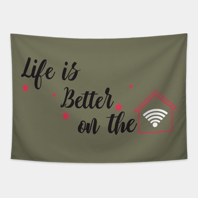 life is better on the home Tapestry by CreativeIkbar Prints