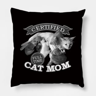 Certified Full time Cat Mom Grayscale Pillow