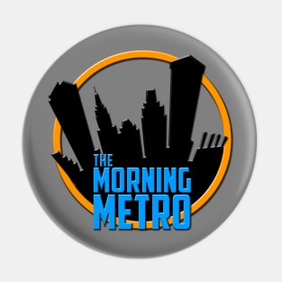 The Morning Metro Pin