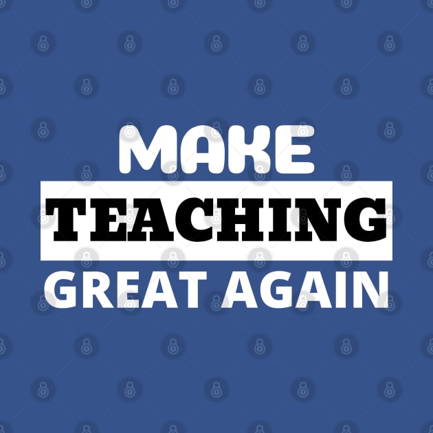 Make Teaching Great Again by Unique Treats Designs