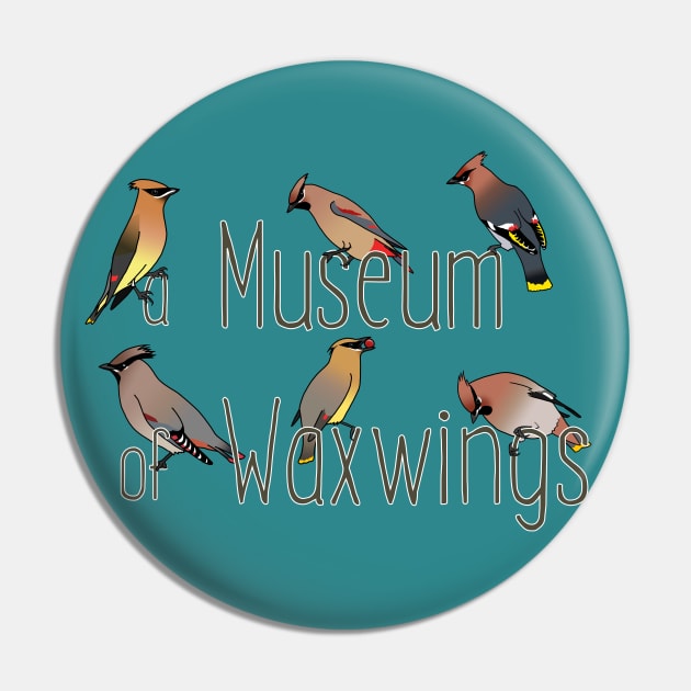 Collective Nouns - Waxwings Pin by Feathered Focus