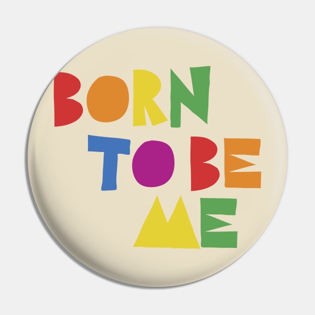 born to be me Pin by Vicener