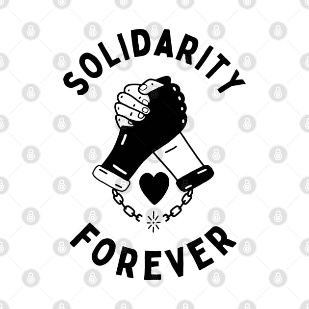 Solidarity Forever - Solidarity Is Resistance by leftyloot