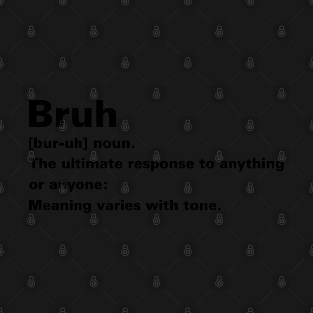 Bruh Definition by Zakzouk-store