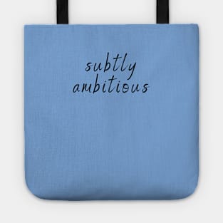 Subtly Ambitious Tote