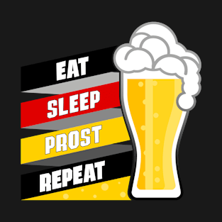 Eat Sleep Prost Repeat German Beer Oktoberfest design T-Shirt