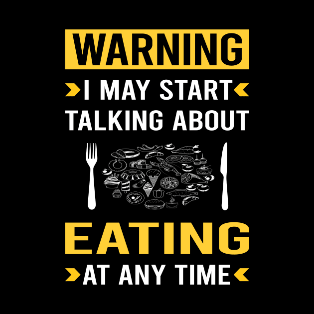 Warning Eating by Good Day