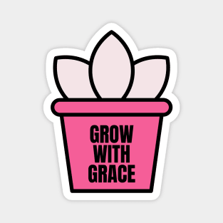 Grow with grace Magnet