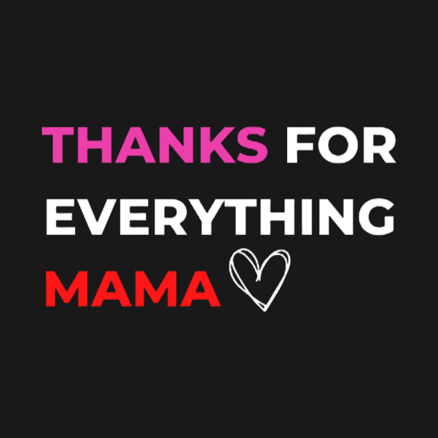 Thanks For Everything Mama by PhotoSphere