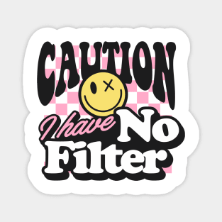 Caution I ave no filter Magnet