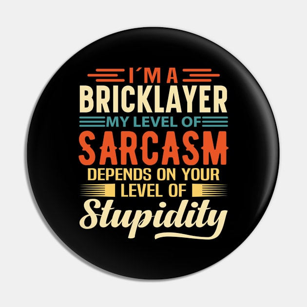 I'm A Bricklayer Pin by Stay Weird