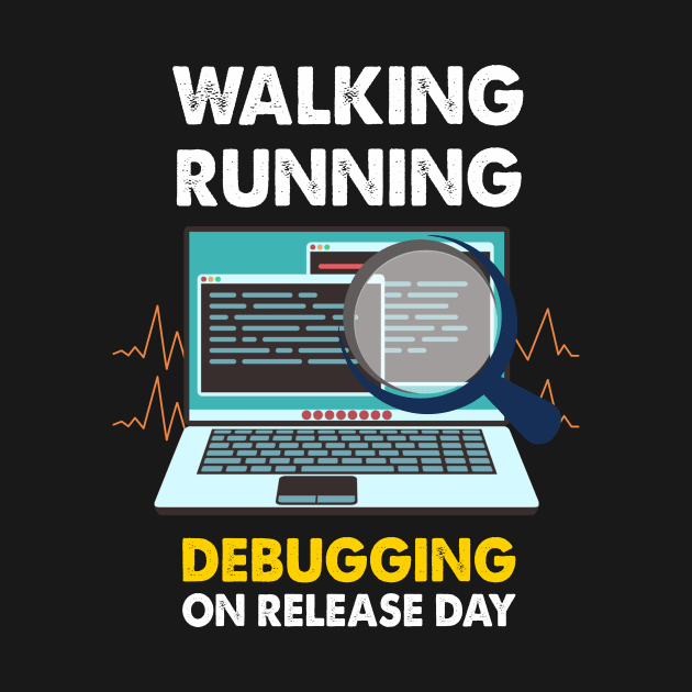 Debugging on Release Day Programmer Developer Web Designer by FunnyphskStore