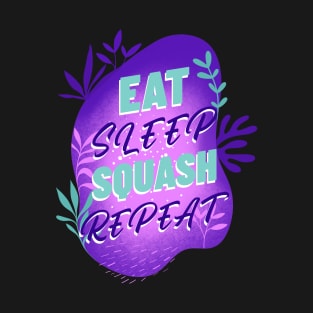 Eat sleep squash repeat T-Shirt