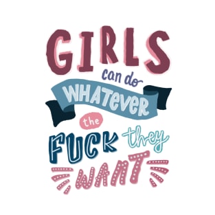 Girls Can Do Whatever T-Shirt