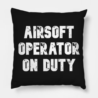 AIRSOFT OPERATOR ON DUTY Pillow