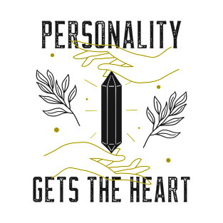 Personality Gets The Heart Design T-Shirt