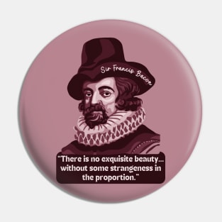 Francis Bacon Portrait and Quote Pin