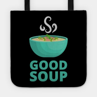 Good Soup Viral Meme Trend Sound Tote