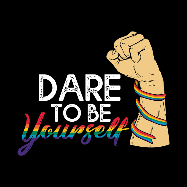 Dare To be Youself awareness Gay Pride LGBT by Lones Eiless