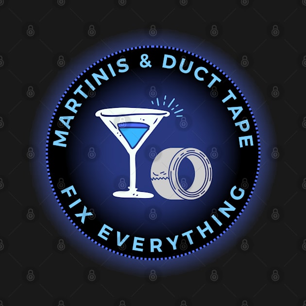 Martinis & Duct Tape Fix Everything by Kenny The Bartender's Tee Emporium