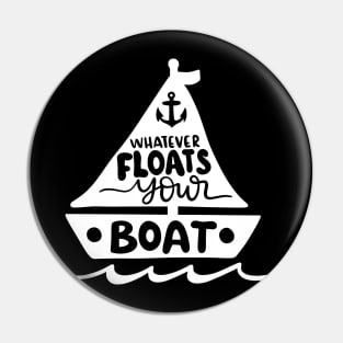 Whatever Floats Your Boat Pin