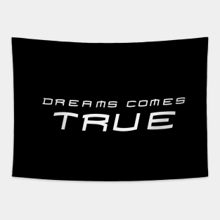 Dreams Comes True Phrase in White and Black Tapestry