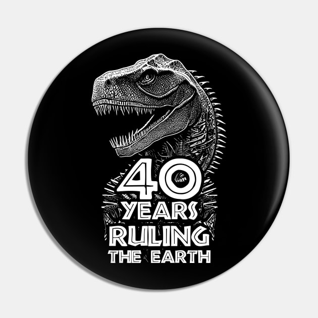 40th Anniversary - Dinosaur Lovers Birthday Pin by TMBTM