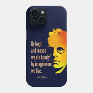 W.B. Yeats Quote Design Phone Case