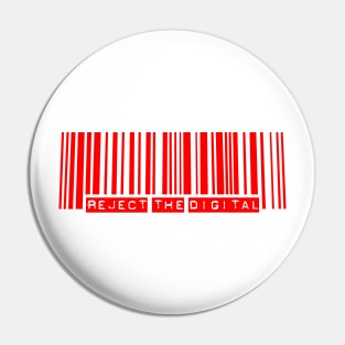 Reject the Digital - Red Pin