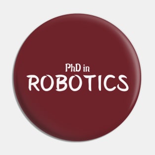 PhD in Robotics Graduation Hobby Birthday Celebration Gift Pin