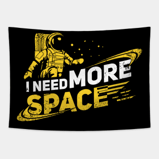 I need more Space Shirt I Astronaut Galaxy Tapestry