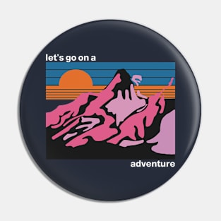 Let's Go On A Adventure Pin